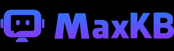 MaxKB：基于LLM的开源知识库问答系统
